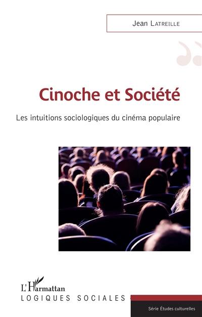 Cinoche et société : les intuitions sociologiques du cinéma populaire