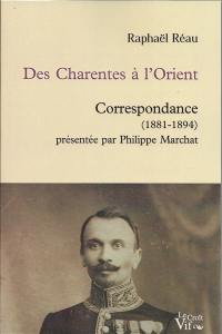 Des Charentes à l'Orient (1881-1894) : correspondance