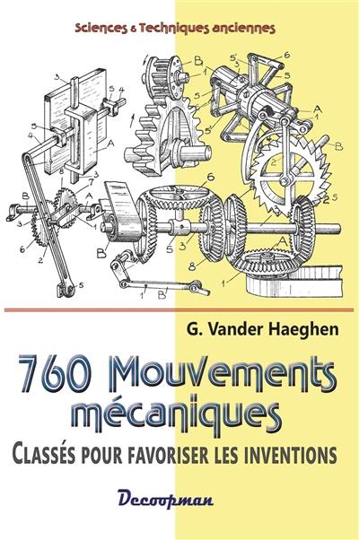 Les mouvements mécaniques : classés en vue de favoriser les inventions