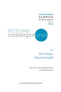 Ecritures contemporaines. Vol. 13. Pierre Senges, l'invention érudite