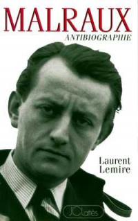 André Malraux : antibiographie