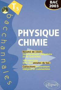 Physique chimie terminale S : enseignement obligatoire et de spécialité : bac 2003