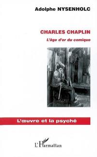 Charles Chaplin : l'âge d'or du comique