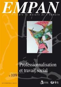 Empan, n° 109. Professionnalisation et travail social