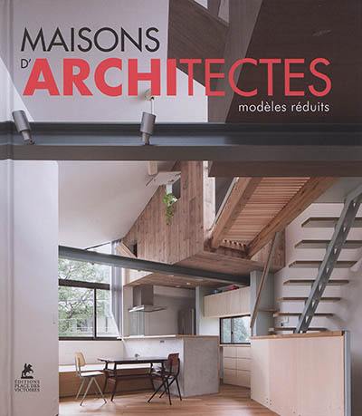 Maisons d'architectes : modèles réduits. Tiny homes