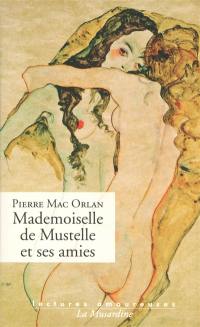 Mademoiselle de Mustelle et ses amies : roman pervers d'une fillette élégante et vicieuse