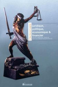 Dictionnaire juridique, politique, économique & financier anglais-américain-français : suivi d'un abrégé français-anglais