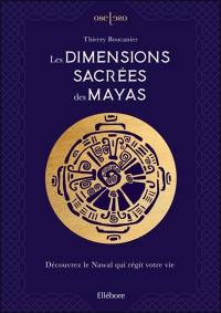 Les dimensions sacrées des Mayas : découvrez le nawal qui régit votre vie