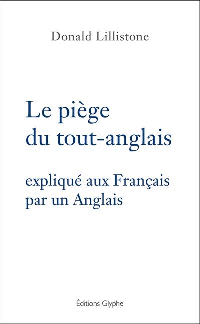Le piège du tout-anglais expliqué aux Français par un Anglais