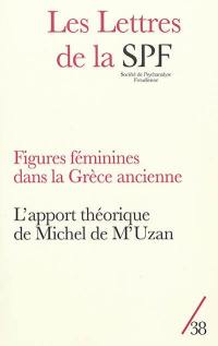 Lettres de la Société de psychanalyse freudienne (Les), n° 38. Figures féminines dans la Grèce ancienne