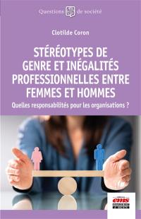 Stéréotypes de genre et inégalités professionnelles entre femmes et hommes : quelles responsabilités pour les organisations ?