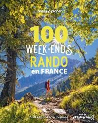 100 week-ends rando en France : 300 randos de tous niveaux à la journée