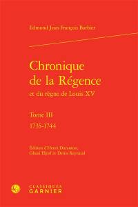 Chronique de la Régence et du règne de Louis XV. Vol. 3. 1735-1744