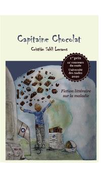 Capitaine Chocolat : fiction littéraire sur la maladie