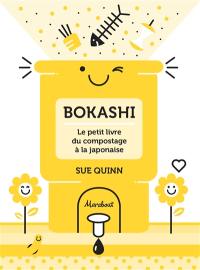 Bokashi : le petit livre du compostage à la japonaise