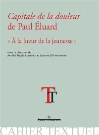 Capitale de la douleur de Paul Eluard : à la lueur de la jeunesse
