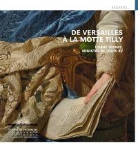 De Versailles à La Motte-Tilly : l'abbé Terray, ministre de Louis XV