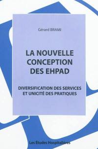 La nouvelle conception des EHPAD : diversification des services et unicité des pratiques