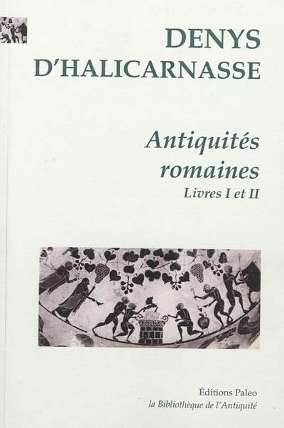 Antiquités romaines. Vol. 1. Livres 1 et 2