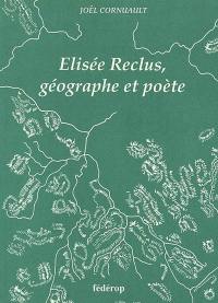 Elisée Reclus, géographe et poète