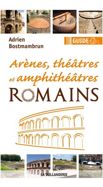 Arènes, théâtres et amphithéâtres romains
