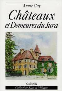 Châteaux et demeures du Jura