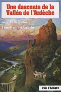Descente de la vallée de l'Ardèche de Vallon à Saint-Martin-d'Ardèche : une descente des gorges de l'Ardèche au siècle dernier
