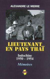 Lieutenant en pays thaï : Indochine, 1950-1954