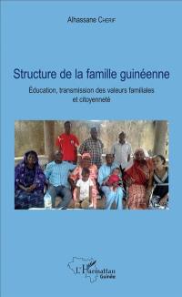 Structure de la famille guinéenne : éducation, transmission des valeurs familiales et citoyenneté