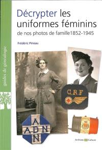 Décrypter les uniformes féminins de nos photos de famille : 1852-1945