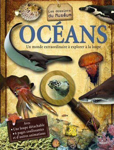 Océans : un monde extraordinaire à explorer à la loupe