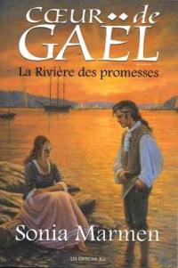 Coeur de Gaël. Vol. 4. La rivière des promesses