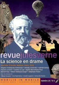 Revue Jules Verne, n° 25. La science en drame : journée d'étude, Nantes, mars 2005