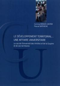 Le développement territorial... une affaire universitaire : le cas de l'Université des Antilles et de la Guyane et de ses territoires