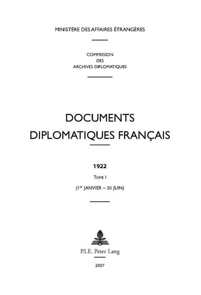 Documents diplomatiques français : 1922. Vol. 1. 1er janvier-30 juin