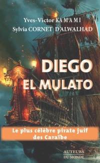 Diego el Mulato : le plus célèbre pirate juif des Caraïbes