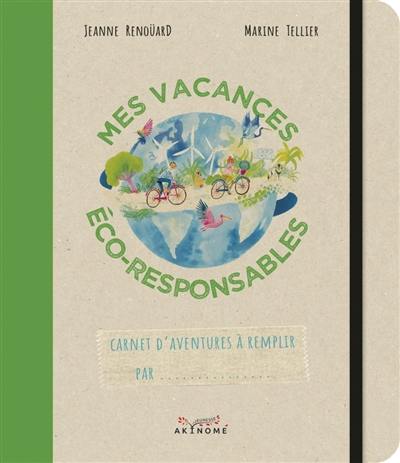 Mes vacances éco-responsables : carnet d'aventures
