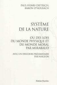 Système de la nature ou Des lois du monde physique et du monde moral par Mirabaud