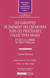 Les garanties de paiement des créanciers dans les procédures collectives OHADA : étude à la lumière du droit français