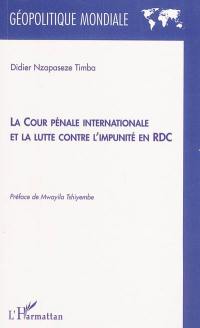 La Cour pénale internationale et la lutte contre l'impunité en RDC
