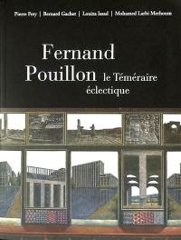 Fernand Pouillon, le téméraire éclectique
