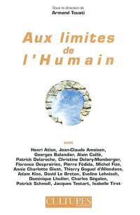 Aux limites de l'humain : actes du 3e congrès européen Scineces de l'Homme et sociétés, Paris, Cité des Sciences, 19-22 juin 2002