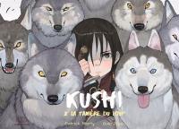 Kushi. Vol. 2. La tanière du loup