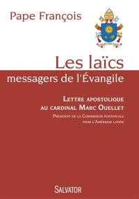 Les laïcs, messagers de l'Evangile : lettre apostolique au cardinal Marc Ouellet