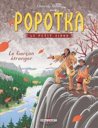 Popotka le petit Sioux. Vol. 7. Le garçon étranger