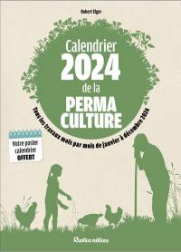 Calendrier 2024 de la permaculture : tous les travaux mois par mois de janvier à décembre 2024
