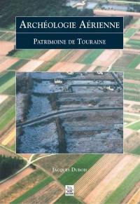 Archéologie aérienne : patrimoine de Touraine