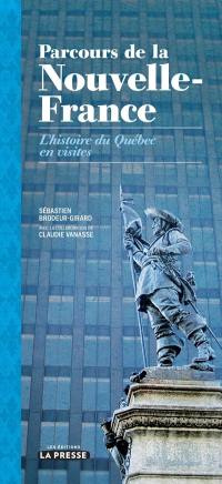 Parcours de la Nouvelle-France : histoire du Québec en visites