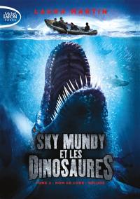 Sky Mundy et les dinosaures. Vol. 2. Nom de code : déluge