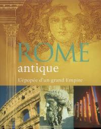 Rome antique : l'épopée d'un grand empire